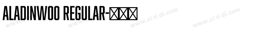 AladinW00 Regular字体转换 AladinW00 Regular字体转换